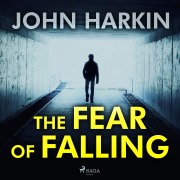 Cover-Bild zum Titel 'The Fear of Falling' von 'John Harkin'