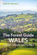 The Forest Guide: Wales - Gabriel Hemery