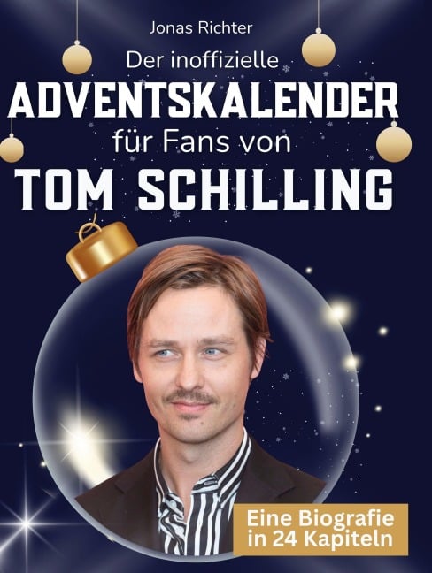 Der inoffizielle Adventskalender für Fans von Tom Schilling - Jonas Richter