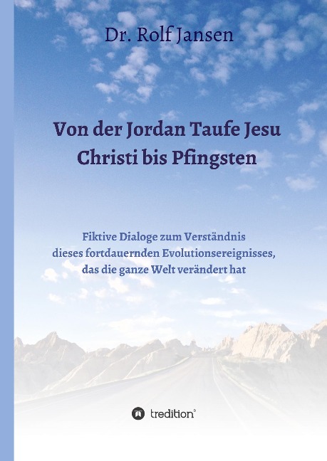 Von der Jordan Taufe Jesu Christi bis Pfingsten - Rolf Jansen