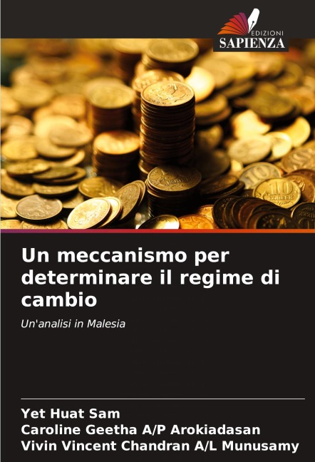 Un meccanismo per determinare il regime di cambio - Yet Huat Sam, Caroline Geetha A/P Arokiadasan, Vivin Vincent Chandran A/L Munusamy