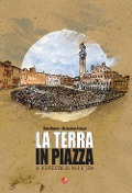 La terra in piazza. Un'interpretazione del Palio di Siena - Alan Dundes, Alessandro Falassi