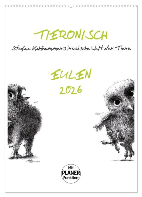 Tieronisch Eulen (Wandkalender 2026 DIN A2 hoch), CALVENDO Monatskalender - Stefan Kahlhammer