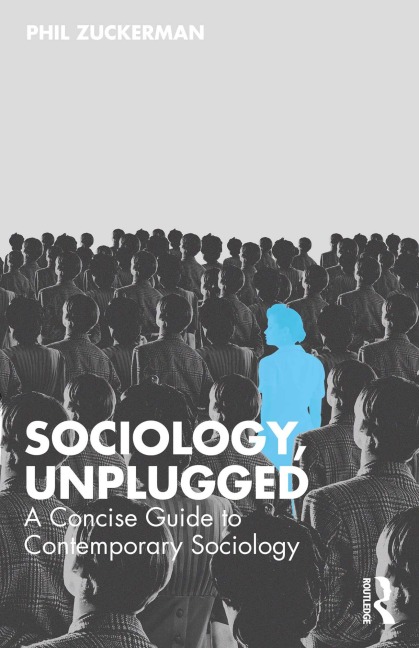 Sociology, Unplugged - Phil Zuckerman