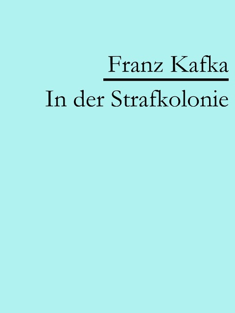 In der Strafkolonie - Franz Kafka