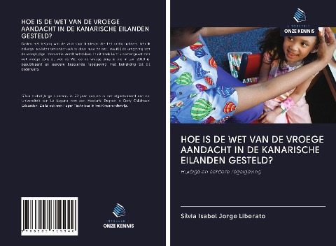 HOE IS DE WET VAN DE VROEGE AANDACHT IN DE KANARISCHE EILANDEN GESTELD? - Sílvia Isabel Jorge Liberato