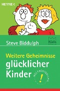 Weitere Geheimnisse glücklicher Kinder - Steve Biddulph