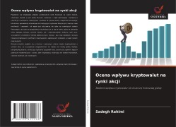Cover-Bild zum Titel 'Ocena wp¿ywu kryptowalut na rynki akcji' von 'Sadegh Rahimi'