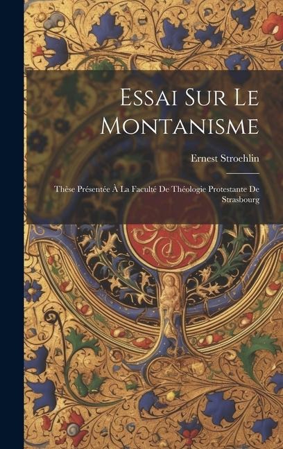 Essai Sur Le Montanisme - Ernest Stroehlin