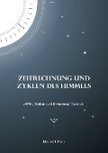 Zeitrechnung und Zyklen des Himmels - Michael J. Franz