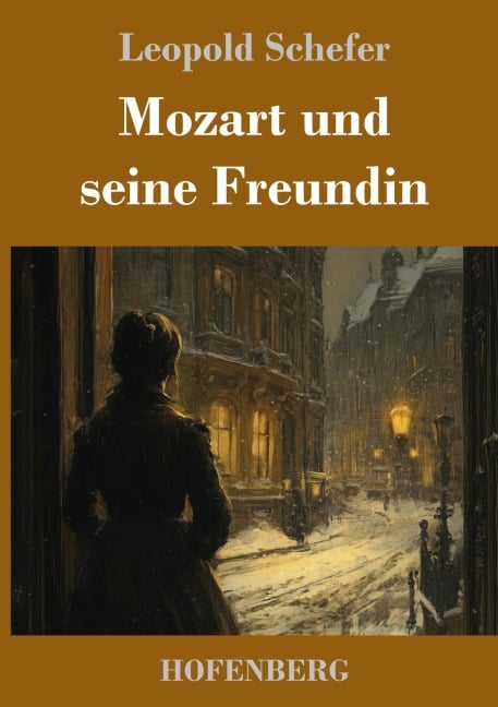 Mozart und seine Freundin - Leopold Schefer