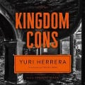 Cover-Bild zum Titel 'Kingdom Cons Lib/E' von 'Yuri Herrera'