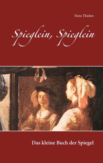 Spieglein, Spieglein - Nora Thielen