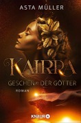 Cover-Bild zum Titel 'Kairra. Geschenk der Götter' von 'Asta Müller'