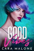 Cover-Bild zum Titel 'Good Vibes' von 'Cara Malone'