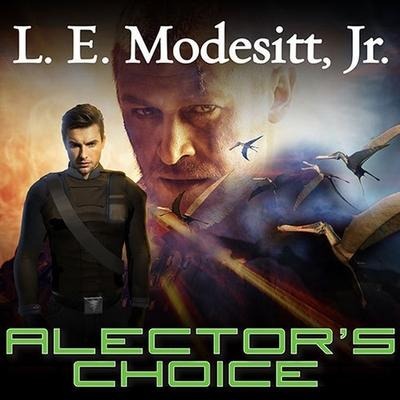 Alector's Choice Lib/E - L. E. Modesitt