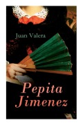 Cover-Bild zum Titel 'Pepita Jimenez' von 'Juan Valera'