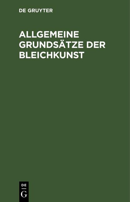 Allgemeine Grundsätze der Bleichkunst - 
