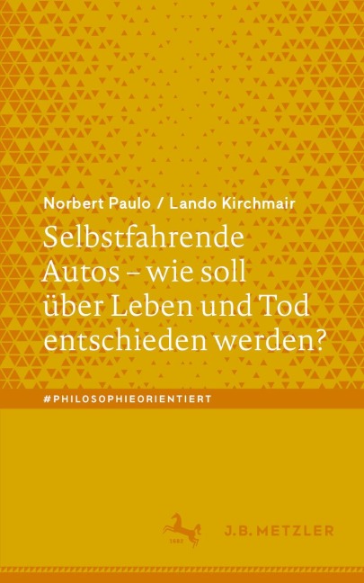 Selbstfahrende Autos - wie soll über Leben und Tod entschieden werden? - Norbert Paulo, Lando Kirchmair