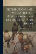Cover-Bild zum Titel 'Distribution and Migration of North American Ducks, Geese, and Swans' von 'Wells Woodbridge Cooke'