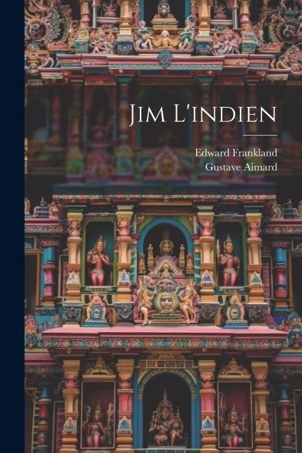 Jim l'indien - Gustave Aimard, Edward Frankland