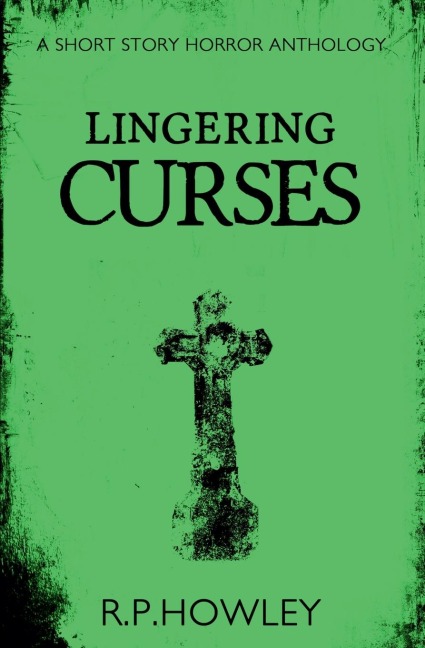 Lingering Curses - R. P. Howley