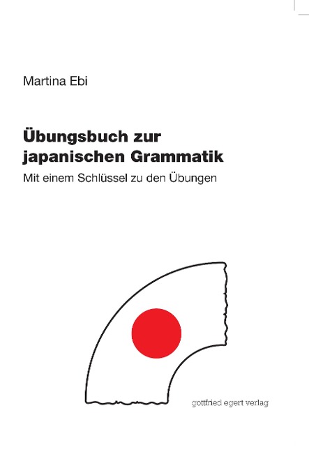 Übungsbuch zur japanischen Grammatik - Martina Ebi