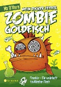 Mein dicker fetter Zombie-Goldfisch, Band 02 - Mo O'Hara