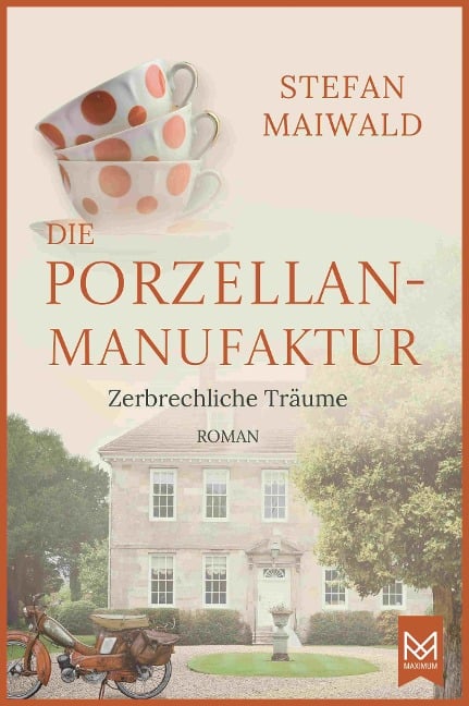 Die Porzellanmanufaktur - Zerbrechliche Träume - Stefan Maiwald