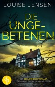 Cover-Bild zum Titel 'Die Ungebetenen | Der beklemmende Thriller, der dich bis tief in die Nacht fesselt' von 'Louise Jensen'