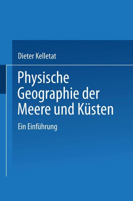 Physische Geographie der Meere und Küsten - rer. nat. Dieter Kelletat