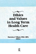 Cover-Bild zum Titel 'Ethics and Values in Long Term Health Care' von 'Patricia Villani'