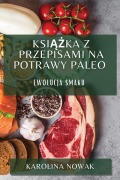 Cover-Bild zum Titel 'Ksi¿¿ka z Przepisami na Potrawy Paleo' von 'Karolina Nowak'