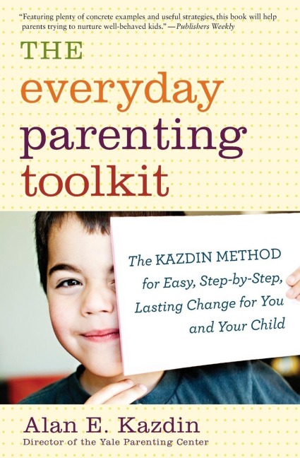 Everyday Parenting Toolkit - Alan E Kazdin, Carlo Rotella