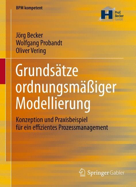 Grundsätze ordnungsmäßiger Modellierung - Jörg Becker, Oliver Vering, Wolfgang Probandt