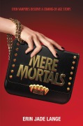 Cover-Bild zum Titel 'Mere Mortals' von 'Erin Jade Lange'