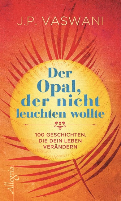 Der Opal, der nicht leuchten wollte - J. P. Vaswani