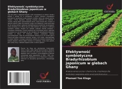 Cover-Bild zum Titel 'Efektywno¿¿ symbiotyczna Bradyrhizobium japonicum w glebach Ghany' von 'Phanuel Yao Klogo'