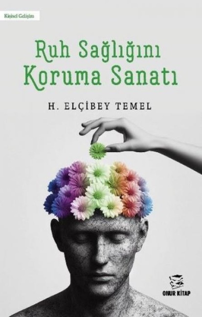 Ruh Sagligini Koruma Sanati - H. Elcibey Temel