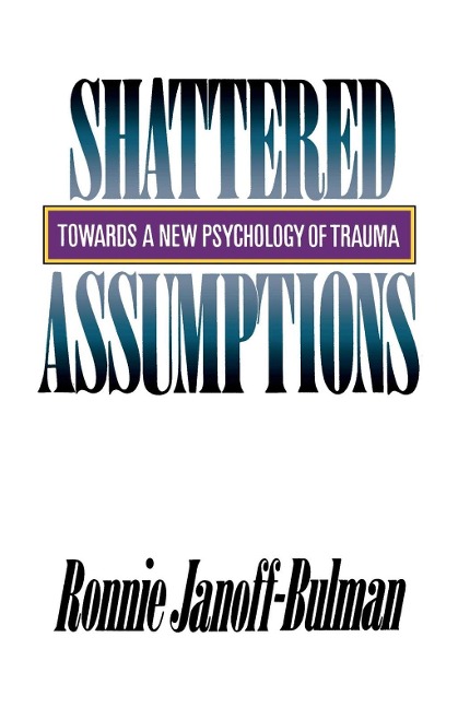 Shattered Assumptions - Ronnie Janoff-Bulman