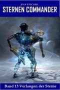 Cover-Bild zum Titel 'Verlangen der Sterne (STERNEN COMMANDER 13)' von 'Jens Fitscher'