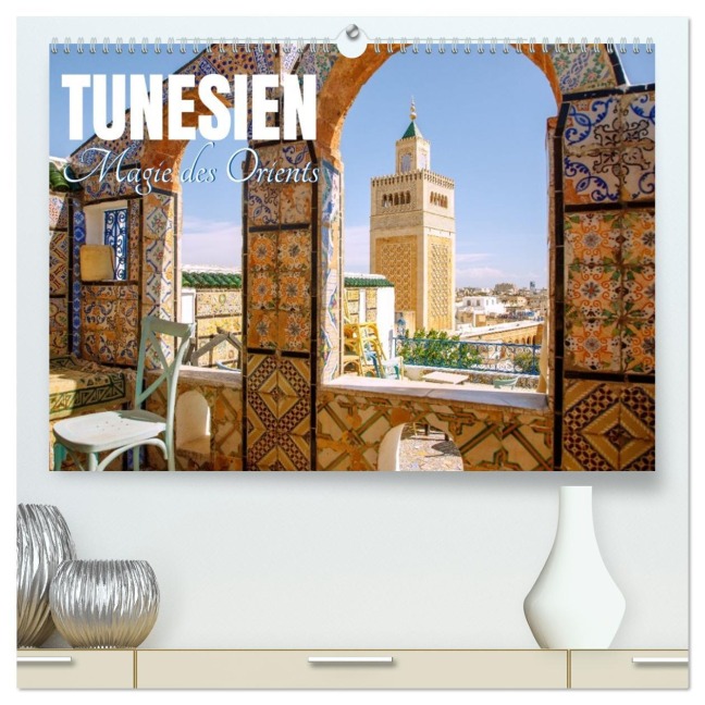 Tunesien. Magie des Orients (hochwertiger Premium Wandkalender 2026 DIN A2 quer), Kunstdruck in Hochglanz - Hanna Wagner