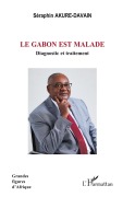 Cover-Bild zum Titel 'Le Gabon est malade' von 'Séraphin Akure-Davain'
