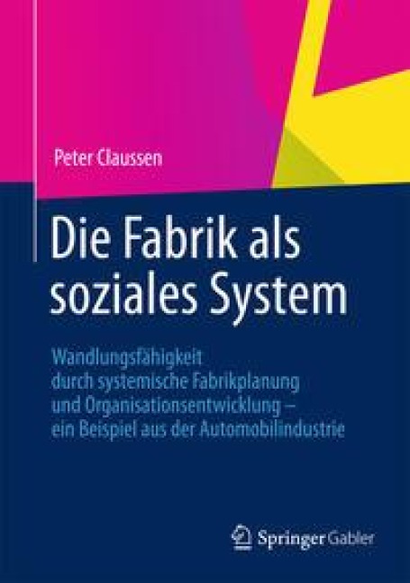Die Fabrik als soziales System - Peter Claussen