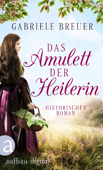Das Amulett der Heilerin - Gabriele Breuer