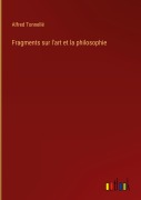 Cover-Bild zum Titel 'Fragments sur l'art et la philosophie' von 'Alfred Tonnellé'