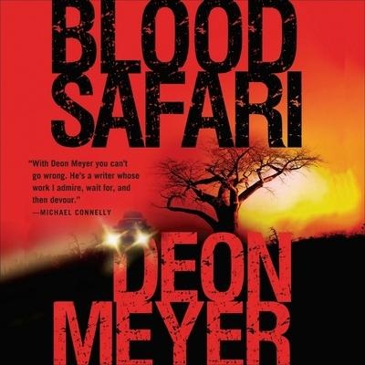 Blood Safari Lib/E - Deon Meyer