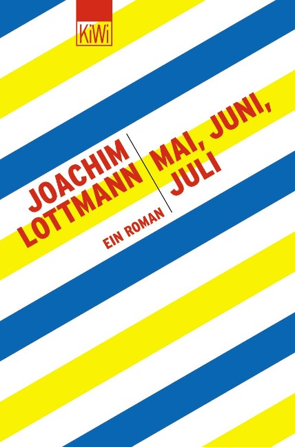 Mai, Juni, Juli - Joachim Lottmann