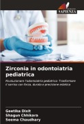 Cover-Bild zum Titel 'Zirconia in odontoiatria pediatrica' von 'Geetika Dixit, Shagun Chhikara, Seema Chaudhary'