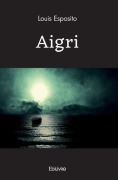 Cover-Bild zum Titel 'Aigri' von 'Louis Esposito'